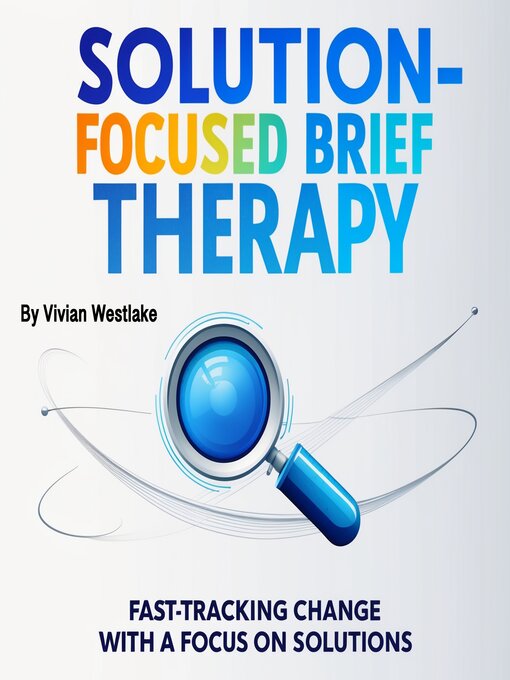 Title details for Solution-Focused Brief Therapy by Vivian Westlake - Available